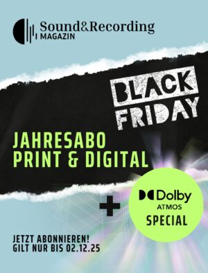 Black Friday Deal – Sound&Recording Magazin Jahresabonnement – Print & Digital