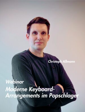 Moderne Keyboard-Arrangements im Popschlager – Webinar mit Christoph Aßmann