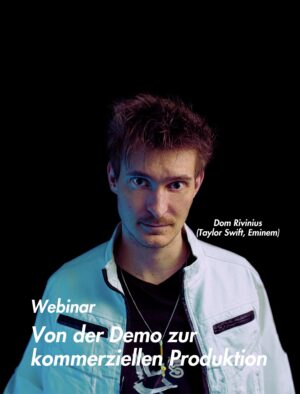 Von der Demo zur kommerziellen Produktion – Webinar mit Dom Rivinius (Taylor Swift)