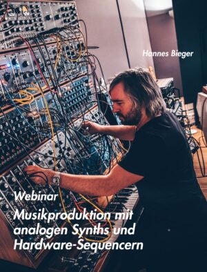 Musikproduktion mit analogen Synths und Hardware-Sequencern – Webinar mit Hannes Bieger
