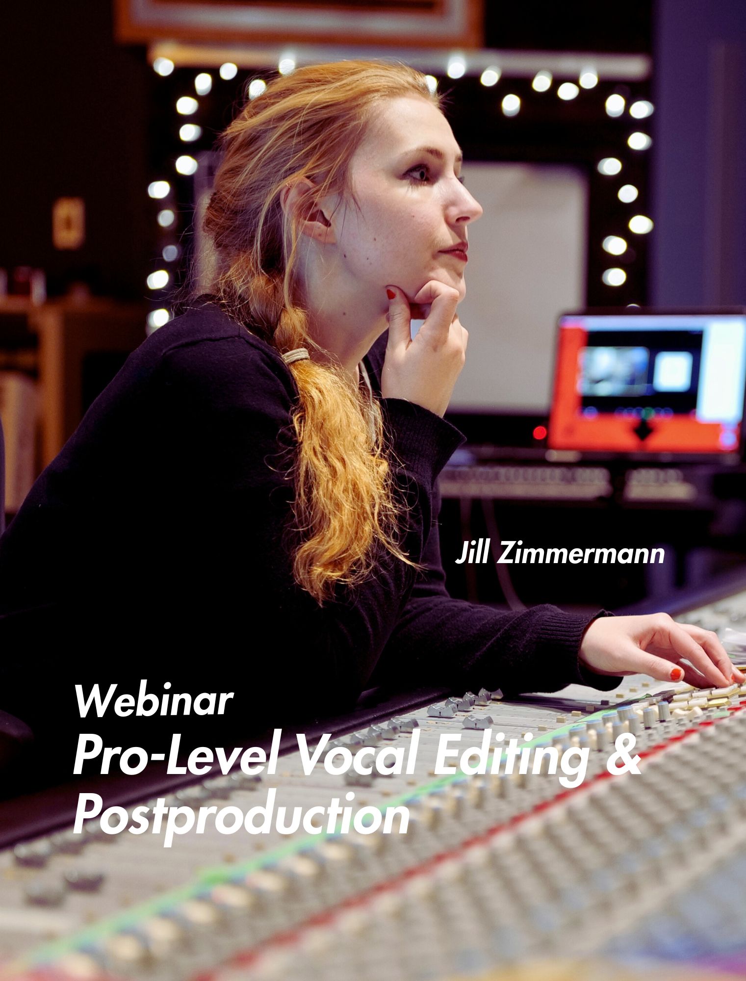 Pro-Level Vocal Editing & Postproduction – Mixing Webinar mit Jill Zimmermann
