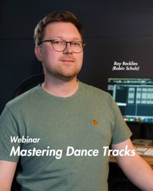 Mastering von Dance Tracks – Webinar mit Roy Recklies (Robin Schulz)