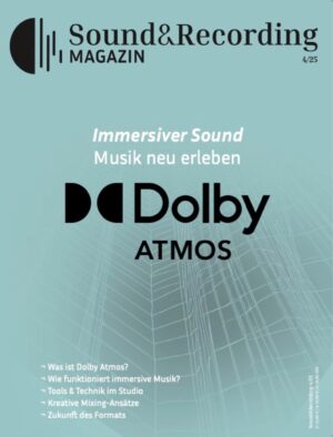 Vorbestellung: Sound&Recording Magazin 4/25 – Dolby Atmos Special - Magazin