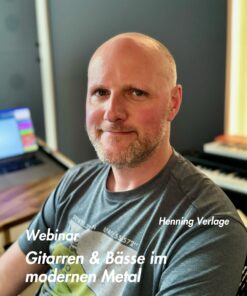 Gitarren & Bässe im modernen Metal – Webinar mit Henning Verlage
